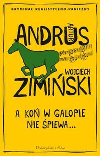 A KOŃ W GALOPIE NIE ŚPIEWA - Wojciech Zimiński