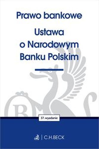 PRAWO BANKOWE. USTAWA O NARODOWYM BANKU POLSKIM WYD. 37 -  Opracowaniezbiorow