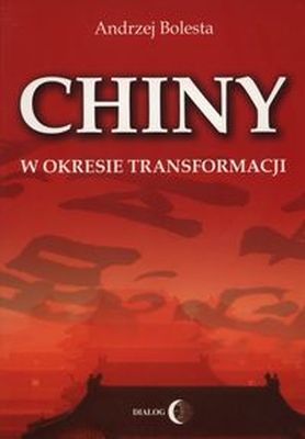 CHINY W OKRESIE TRANSFORMACJI - Andrzej Bolesta