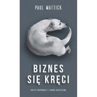 BIZNES SIE KRĘCI - Paul Mattic