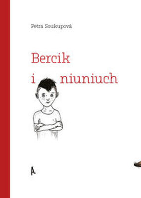 BERCIK I NIUNIUCH - Petra Soukupova