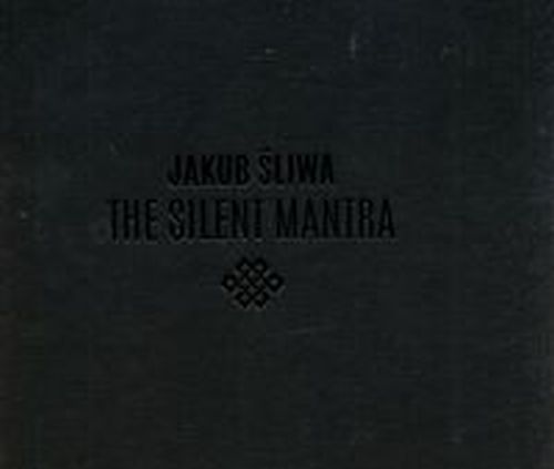 CICHA MANTRA - Jakub Śliwa