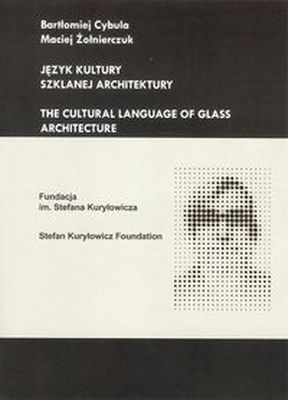 JĘZYK KULTURY SZKLANEJ ARCHITEKTURY - Maciej Żołnierczuk