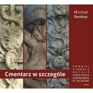 CMENTARZ W SZCZEGÓLE CZĘŚĆ 1 - Michał Rembas