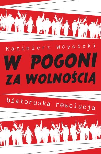 W POGONI ZA WOLNOŚCIĄ. - Kazimierz Wóycicki