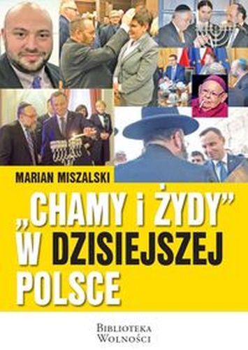 CHAMY I ŻYDY W DZISIEJSZEJ POLSCE - Marian Miszalski