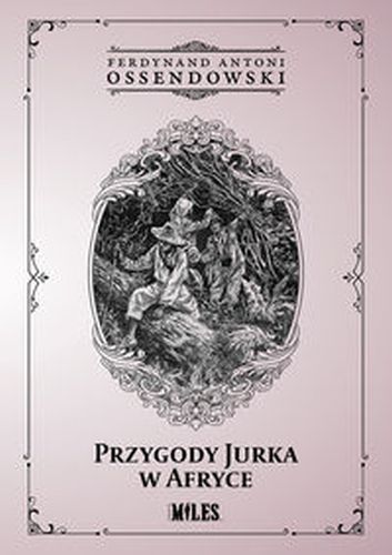 PRZYGODY JURKA W AFRYCE - Ferdynand Antoni Ossendowski
