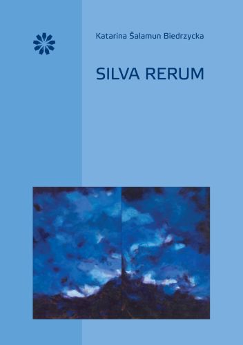SILVA RERUM - Biedrzycka Katarina Salamun