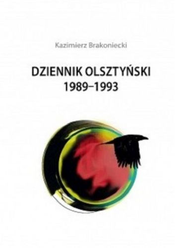 DZIENNIK OLSZTYŃSKI 1989-1993 - Kazimierz Brakoniecki