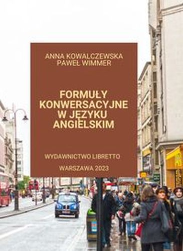FORMUŁY KONWERSACYJNE W JĘZYKU ANGIELSKIM - Paweł Wimmer