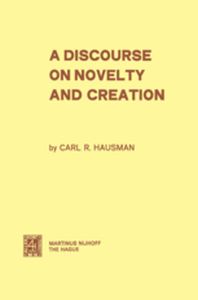 A DISCOURSE ON NOVELTY AND CREATION - C.r. Hausman