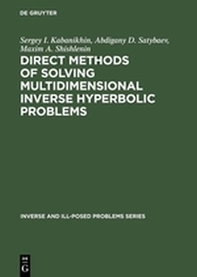 DIRECT METHODS OF SOLVING MULTIDIMENSIONAL INVERSE HYPERBOLIC PROBLEMS - I. Kabanikhin Sergey