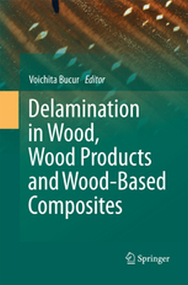 DELAMINATION IN WOOD WOOD PRODUCTS AND WOODBASED COMPOSITES - Voichita Bucur