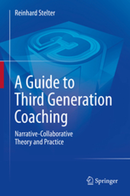 A GUIDE TO THIRD GENERATION COACHING - Reinhard Stelter