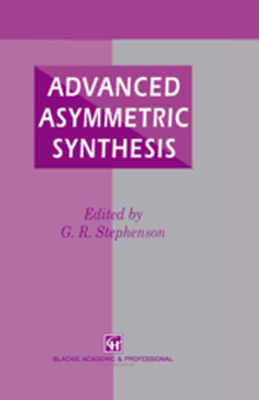 ADVANCED ASYMMETRIC SYNTHESIS - G.r. Stephenson