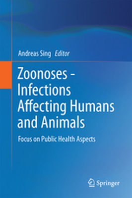 ZOONOSES  INFECTIONS AFFECTING HUMANS AND ANIMALS - Andreas Sing