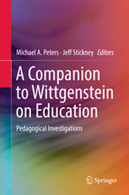 A COMPANION TO WITTGENSTEIN ON EDUCATION - Michael A. Stickney Peters