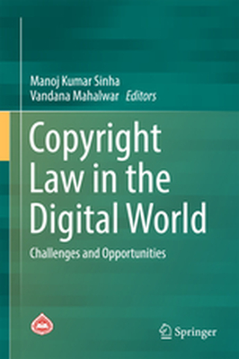 COPYRIGHT LAW IN THE DIGITAL WORLD - Manoj Kumar Mahalwar Sinha