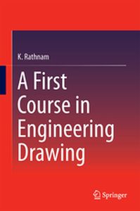 A FIRST COURSE IN ENGINEERING DRAWING - K. Rathnam