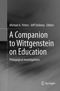 A COMPANION TO WITTGENSTEIN ON EDUCATION - Michael A. Stickney Peters