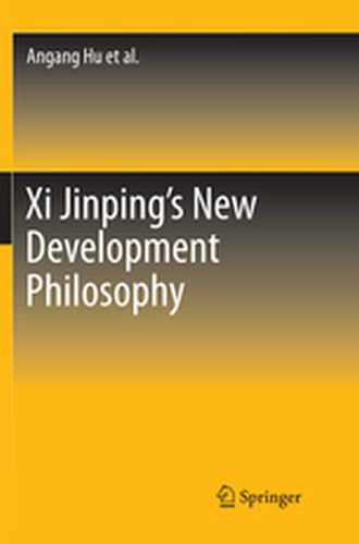 XI JINPINGS NEW DEVELOPMENT PHILOSOPHY - Angang Yan Yilong Ta Hu