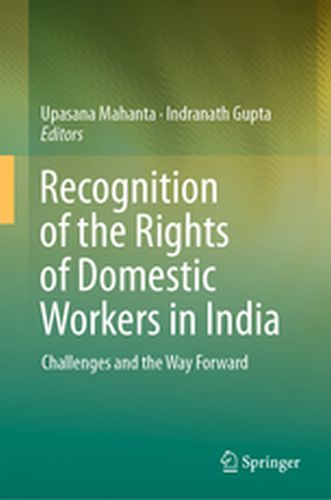 RECOGNITION OF THE RIGHTS OF DOMESTIC WORKERS IN INDIA - Upasana Gupta Indran Mahanta