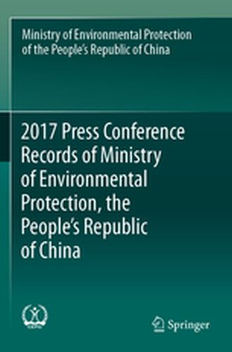 2017 PRESS CONFERENCE RECORDS OF MINISTRY OF ENVIRONMENTAL PROTECTION THE PEOPL