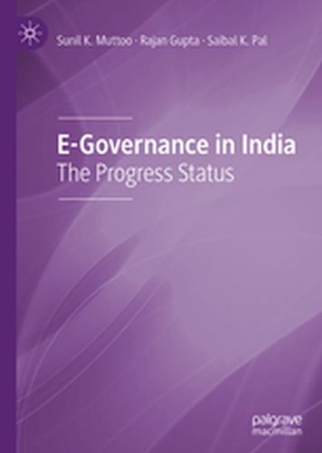 EGOVERNANCE IN INDIA - Sunil K. Gupta Rajan Muttoo