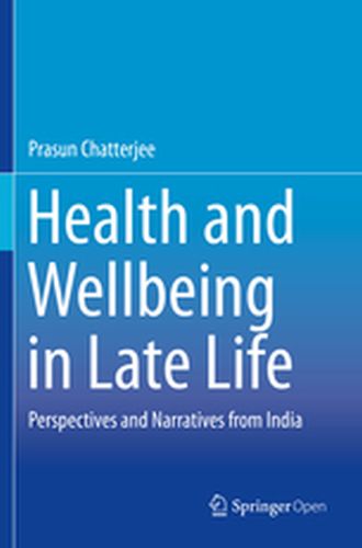 HEALTH AND WELLBEING IN LATE LIFE - Prasun Chatterjee