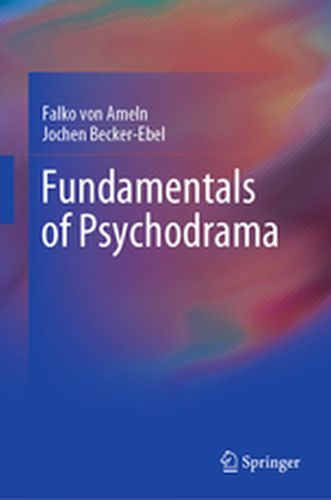 FUNDAMENTALS OF PSYCHODRAMA - Ameln Falko Beckereb Von