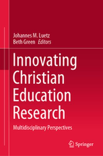 INNOVATING CHRISTIAN EDUCATION RESEARCH - Johannes M. Green Be Luetz
